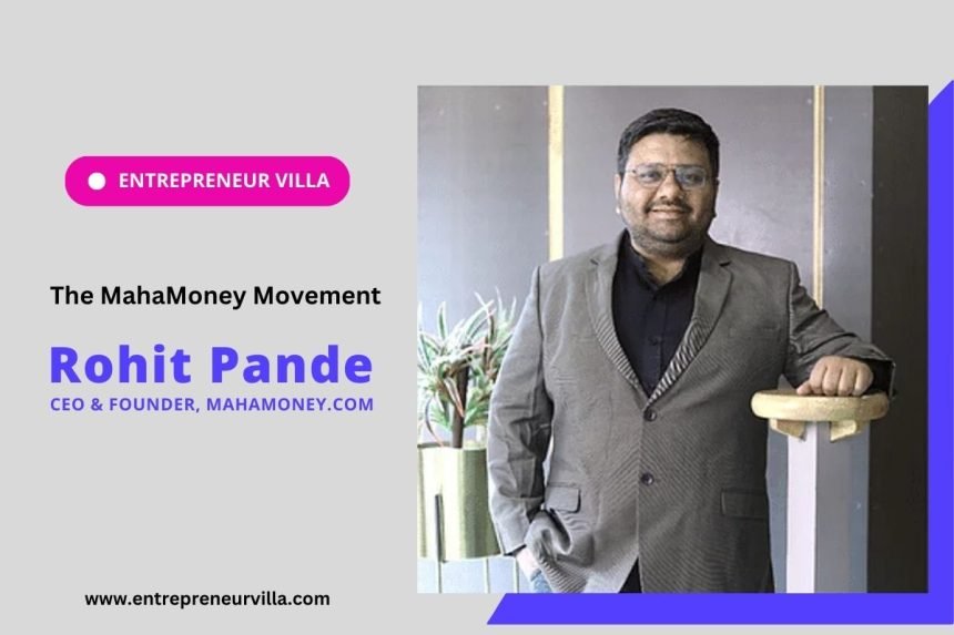 Mahamoney.com CEO & Founder Rohit Pande