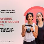 Sisters in sweat tanvie hans swetha subbiah