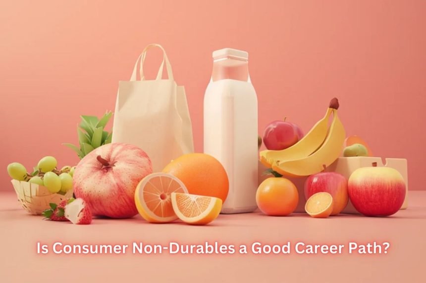 Is Consumer Non-Durables a Good Career Path?